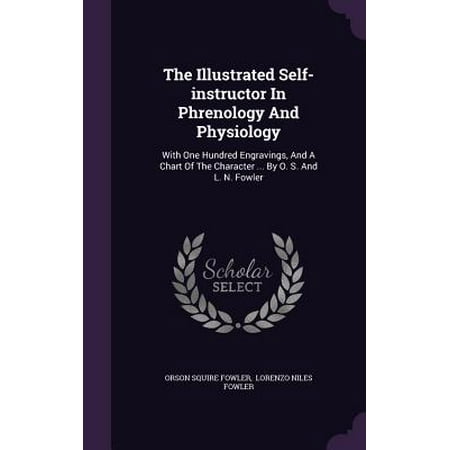 The Illustrated Self Instructor In Phrenology And