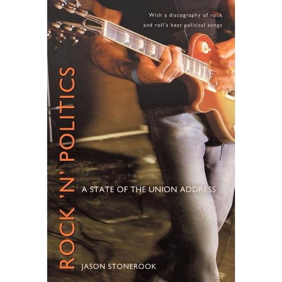 Rock 'n' Politics: A State of the Union Address (Paperback)