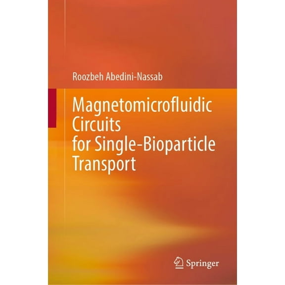 Magnetomicrofluidic Circuits for Single-Bioparticle Transport, (Hardcover)