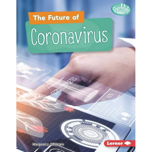 Searchlight Books (Tm) -- Understanding the Coronavirus: The Future of Coronavirus (Hardcover)