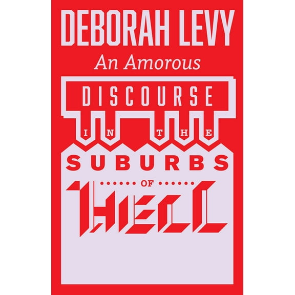 An Amorous Discourse in the Suburbs of Hell, (Paperback)