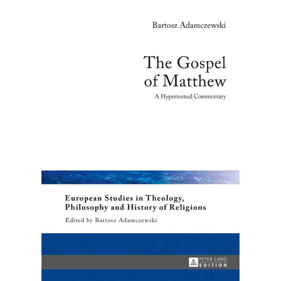 European Studies in Theology, Philosophy and History of Reli: The Gospel of Matthew (Hardcover)