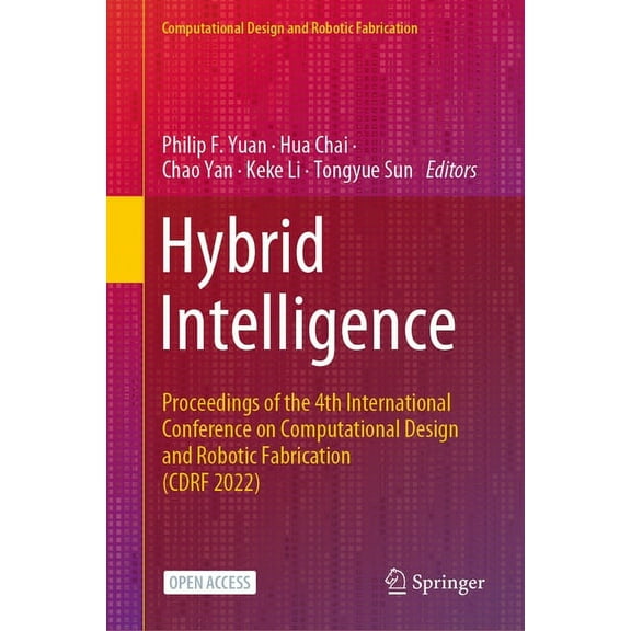 Computational Design and Robotic Fabrica Hybrid Intelligence: Proceedings of the 4th International Conference on Computational Design and Robotic Fabrication (Cd, (Hardcover)
