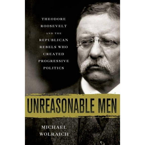 Unreasonable Men - Hardcover