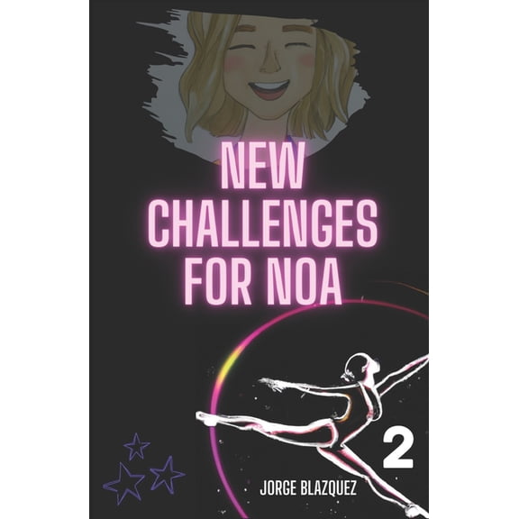 Passion for Rhythmic Gymnastics New Challenges for Noa: Passion for Rhythmic Gymnastics Collection, Book 2, (Paperback)
