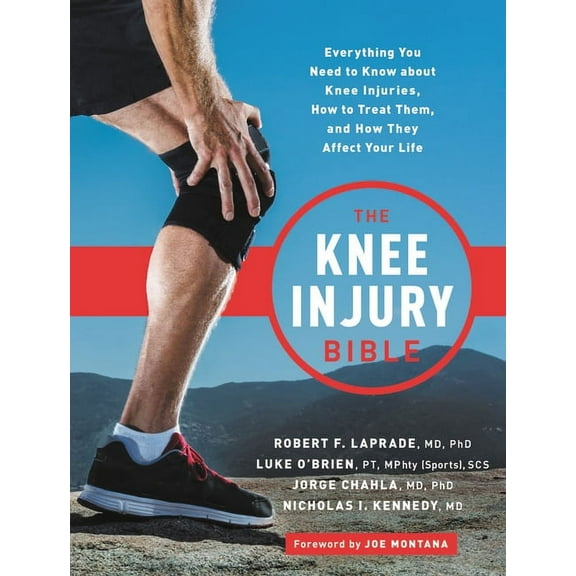 Knee Injury Bible: Everything You Need to Know about Knee Injuries, How to Treat Them, and How They Affect Your Life, (Paperback)