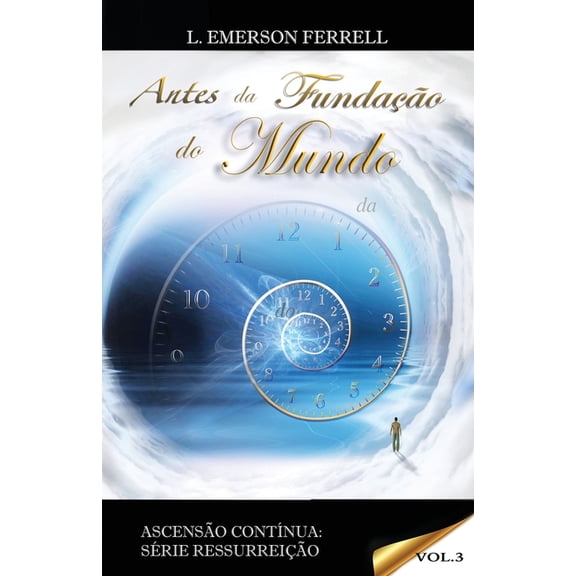 Antes da fundaÃ§Ã£o do Mundo (Portuguese Edition)