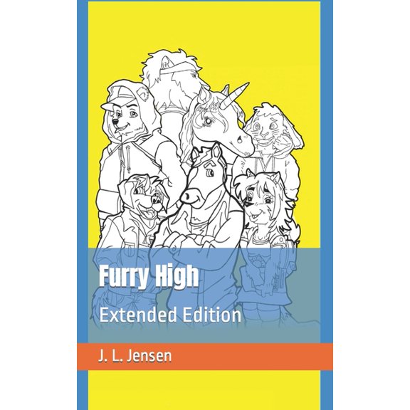 Furry High: Extended Edition  Paperback  1791770711 9781791770716 J. L. Jensen