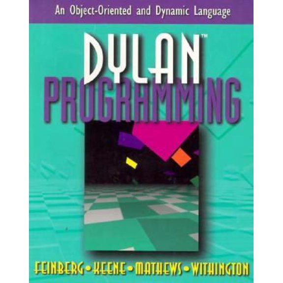 Pre-Owned Dylan Programming: An Object-Oriented and Dynamic Language (Paperback) 0201479761 9780201479768