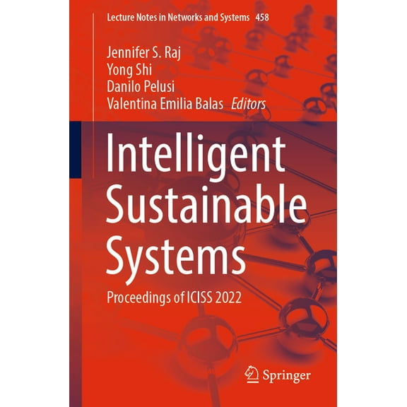 Lecture Notes in Networks and Systems Intelligent Sustainable Systems: Proceedings of Iciss 2022, Book 458, (Paperback)