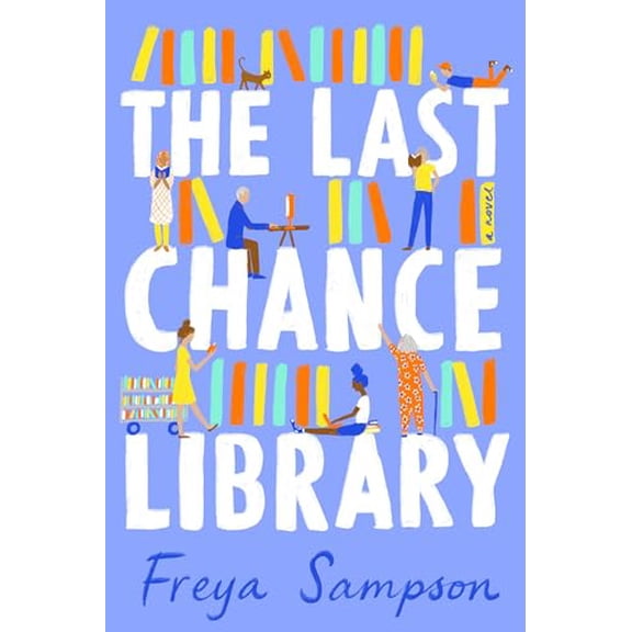 Pre-Owned The Last Chance Library (Hardcover) 059320137X 9780593201374