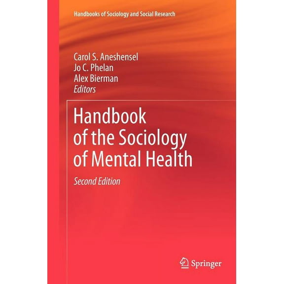 Handbooks of Sociology and Social Resear Handbook of the Sociology of Mental Health, (Hardcover)