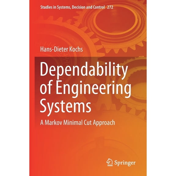 Studies in Systems, Decision and Control Dependability of Engineering Systems: A Markov Minimal Cut Approach, Book 272, (Paperback)