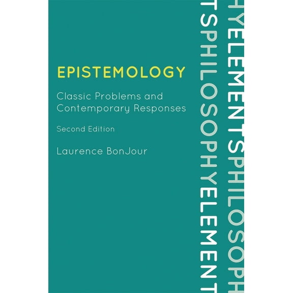 Elements of Philosophy Epistemology: Classic Problems and Contemporary Responses, (Hardcover)