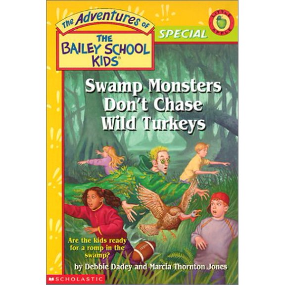 Pre-Owned Swamp Monsters Don't Chase Wild Turkeys (The Adventures of the Bailey School Kids) (Paperback) 0439333385 9780439333382