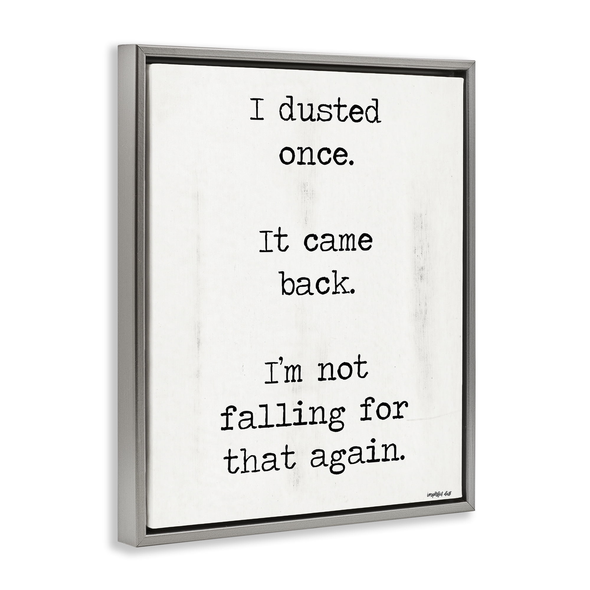 Stupell Industries Dusted Once It Came Back Gray Framed Floater Canvas Wall Art, design by Imperfect Dust