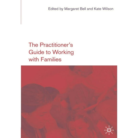 The Practitioner's Guide to Working with Families, (Paperback)