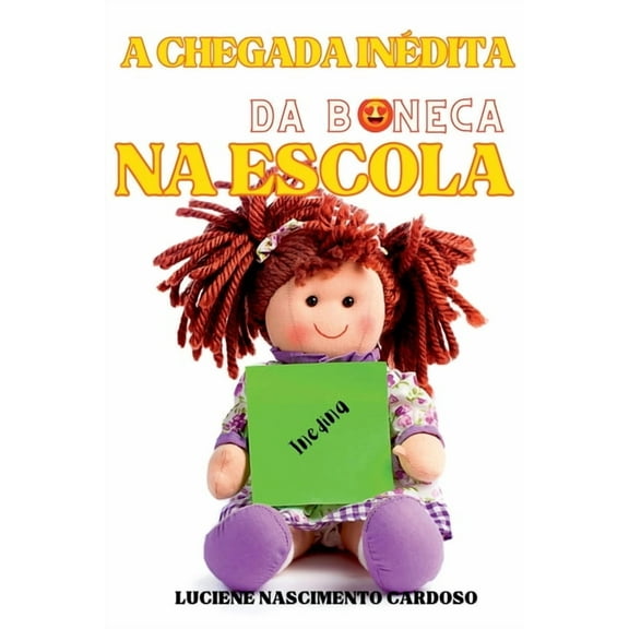 A Chegada Inédita Da Boneca Na Escola, (Paperback)