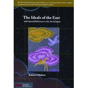 The Ideals of the East: With Special Reference to the Art of Japan (Stone Bridge Classics) [Paperback - Used]