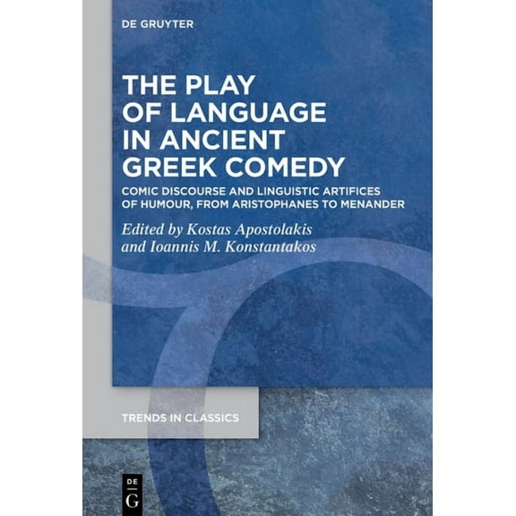 Trends in Classics - Supplementary Volumes: The Play of Language in Ancient Greek Comedy (Hardcover)