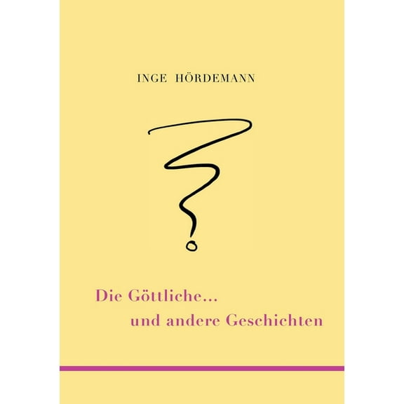 Die Göttliche ... und andere Geschichten (Paperback)