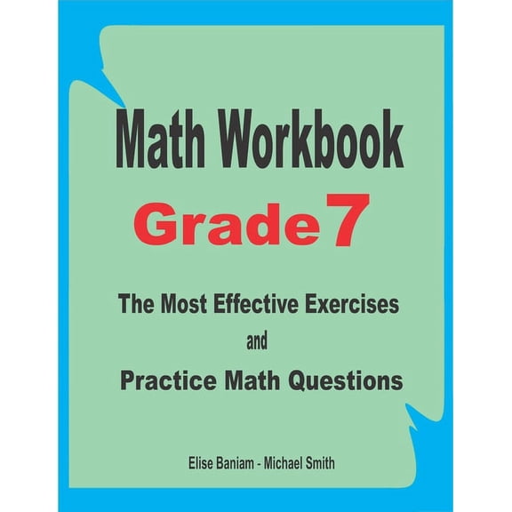 Math Workbook Grade 7: The Most Effective Exercises and Practice Questions (Paperback)