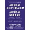 thumbnail image 2 of American Exceptionalism and American Innocence: A People's History of Fake News--From the Revolutionary War to the War o, (Hardcover), 2 of 2