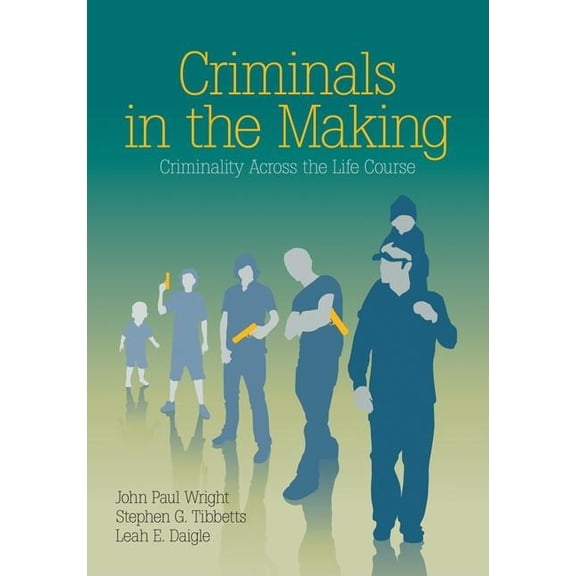 Criminals in the Making: Criminality Across the Life Course, (Hardcover)