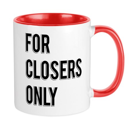 

CafePress - For Closers Only Mug - Ceramic Coffee Tea Novelty Mug Cup 11 oz