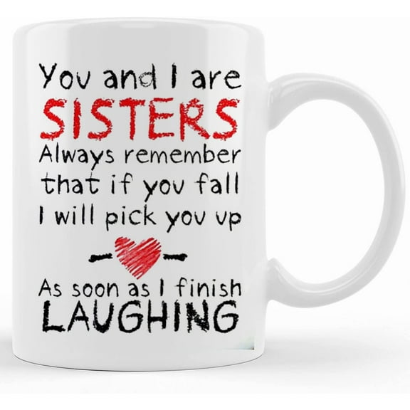 Funny Sister Mug, Novelty Coffee Mug, Funny Tea Cup, Funny Sister Gifts, Family Coffee Cup, Ceramic Tea Cup, Printed Tea Mugs, Novelty Coffee Mugs 11oz, 15oz Mug