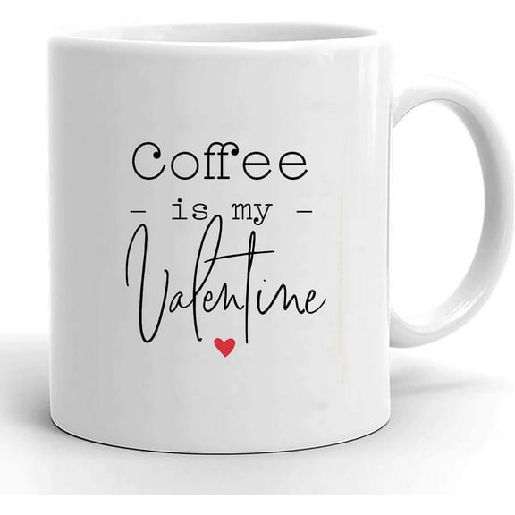 Coffee is my Valentine Mug, Funny Mug, Valentines Day Mug, Valentine's Day Gift, Coffee Bar, Gift for Her
