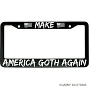 MCMP Make America Goth Again Aluminum Car License Plate Frame Holder