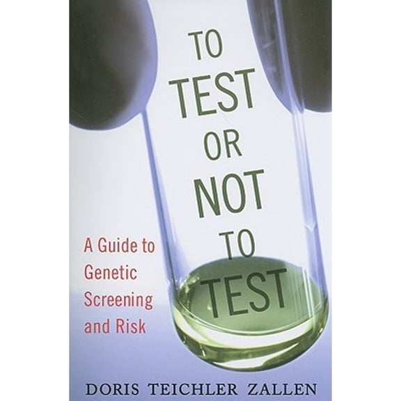 Pre-Owned To Test or Not to Test: A Guide to Genetic Screening and Risk (Paperback) 0813543789 9780813543789