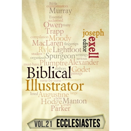 The Biblical Illustrator - Vol. 21 - Pastoral Commentary on Ecclesiastes -