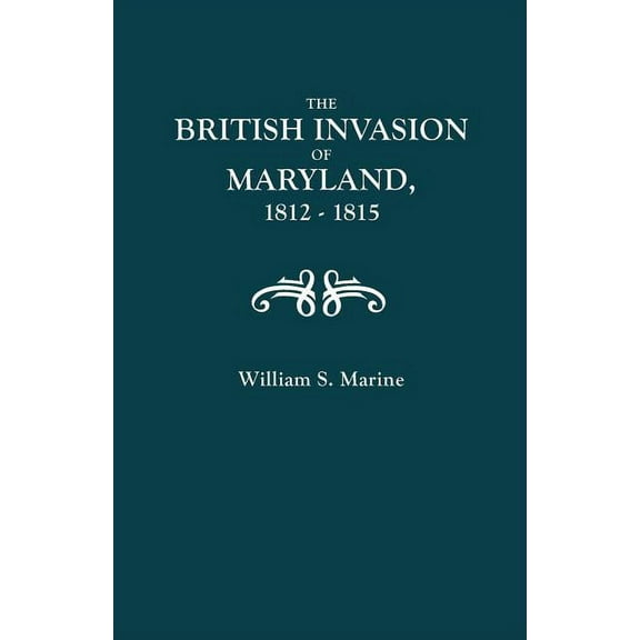 British Invasion of Maryland, 1812-1815, (Paperback)