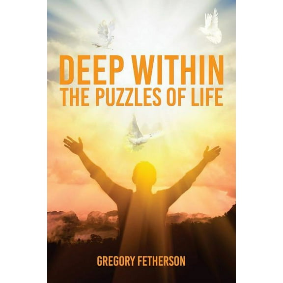 Deep Within: The Puzzles of Life, (Paperback)