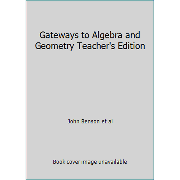 Pre-Owned Gateways to Algebra and Geometry Teacher's Edition (Hardcover) 0812384857 9780812384857