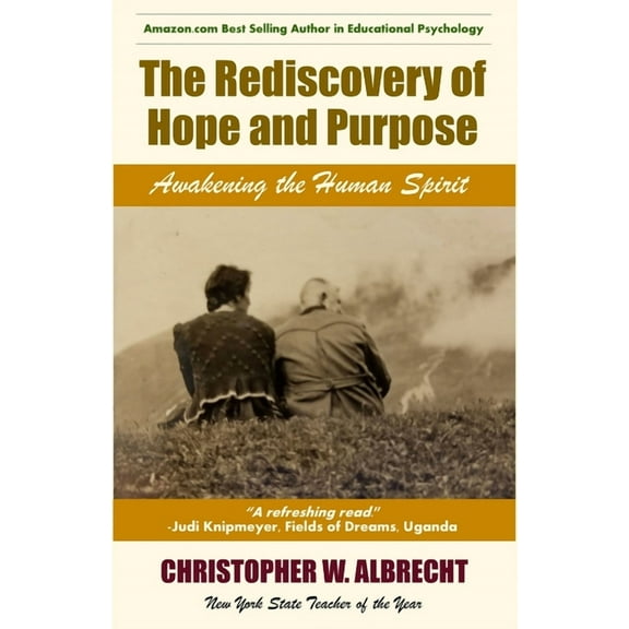 The Rediscovery of Hope and Purpose: Awakening the Human Spirit