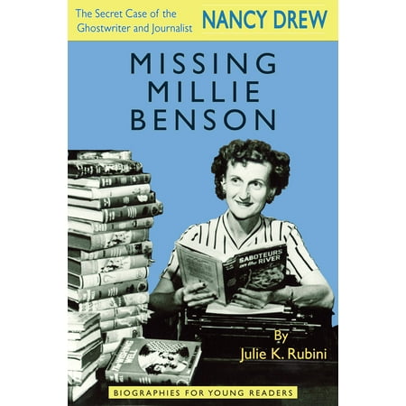 Missing Millie Benson : The Secret Case of the Nancy Drew Ghostwriter and