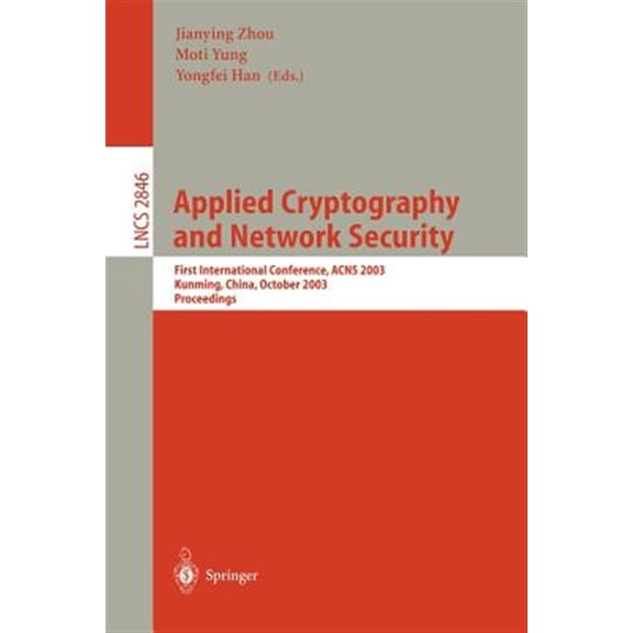 Pre-Owned Lecture Notes in Computer Science: Applied Cryptography and Network Security: First International Conference, Acns 2003. Kunming, China, October 16-19, 2003, Proceedings (Paperback)