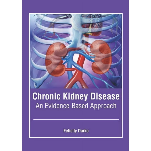 Chronic Kidney Disease: An Evidence-Based Approach, (Hardcover)