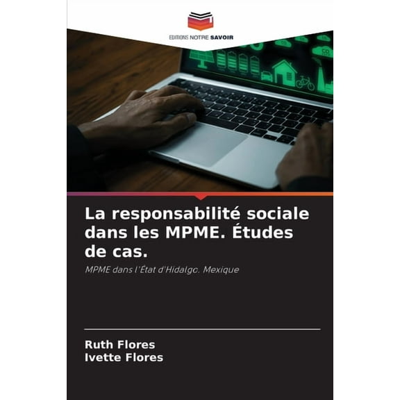La responsabilitÃ© sociale dans les MPME. Ãtudes de cas., (Paperback)