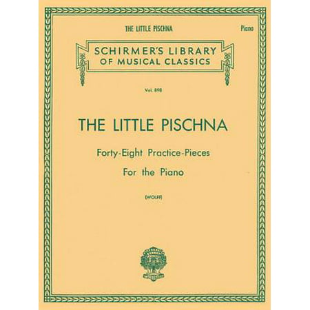 Little Pischna (48 Practice Pieces) : Schirmer Library of Classics Volume 898 Piano