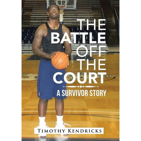 The Battle Off the Court : A Survivor Story (Hardcover)