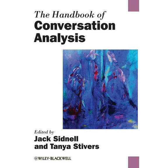 Blackwell Handbooks in Linguistics The Handbook of Conversation Analysis, (Hardcover)