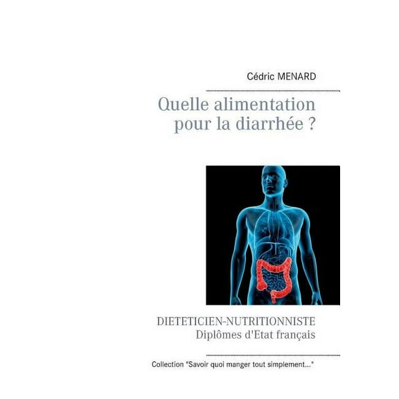 Quelle alimentation pour la diarrhÃ©e ?, (Paperback)