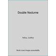thumbnail image 1 of Pre-Owned FELICE CYNTHIA : DOUBLE NOCTURNE (DAW SCIENCE FICTION) (Paperback) 0886772117 9780886772116, 1 of 1