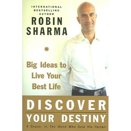 Discover Your Destiny with the Monk Who Sold His Ferrari: A Blueprint for Living Your Best Life