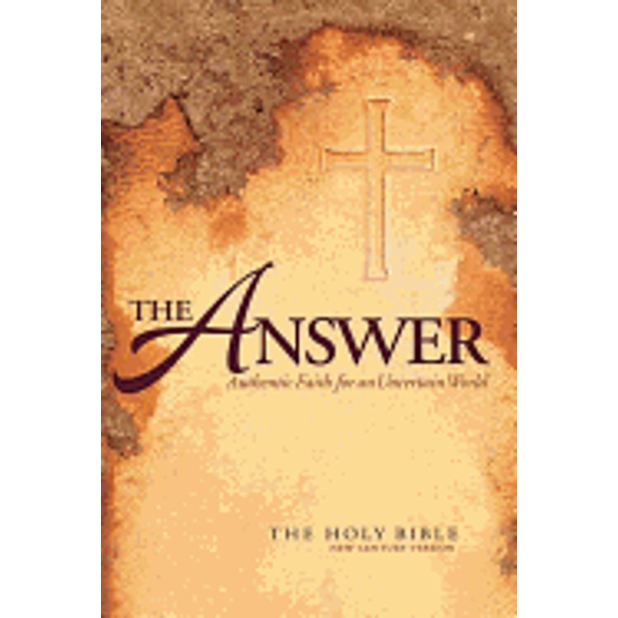 The Holy Bible New Century Version the Answer Authentic Faith for