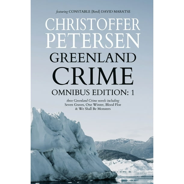 Greenland Crime Omnibus Three Arctic Crime Novels Set In Greenland 1